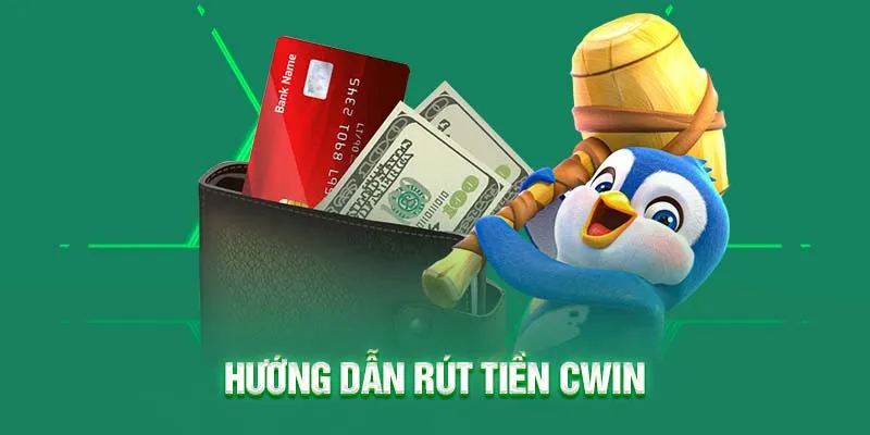 Hướng dẫn chi tiết từng bước rút tiền về tại ví hội viên CWIN