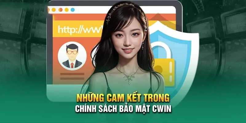 Những cam kết trong chính sách bảo mật từ nhà cái Cwin