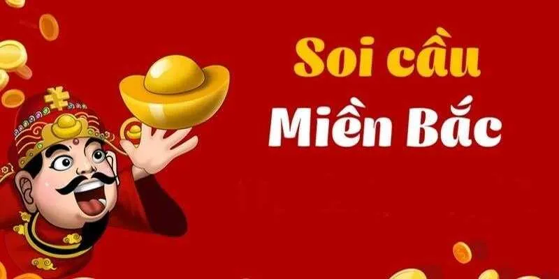 Soi cầu miền Bắc là thuật ngữ quen thuộc, phổ biến trong lô đề